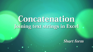 View the Excel 2010 Concatenate screencast.